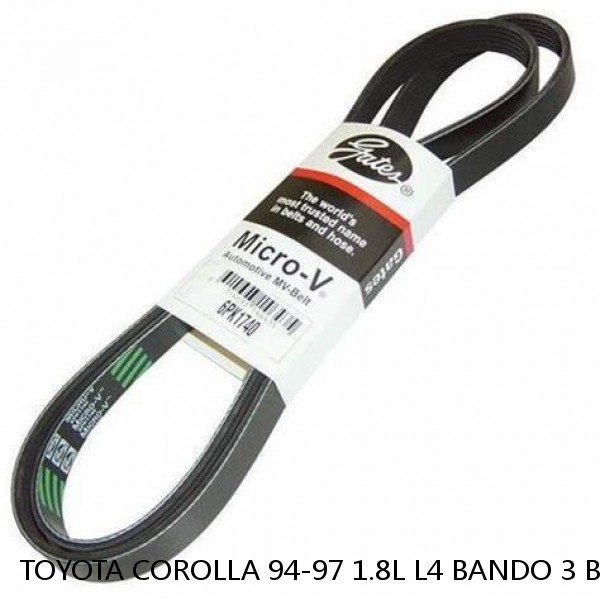 TOYOTA COROLLA 94-97 1.8L L4 BANDO 3 BELTS KIT W.PUMP & P.ST/ ALTER & W.PU / A.C #1 small image